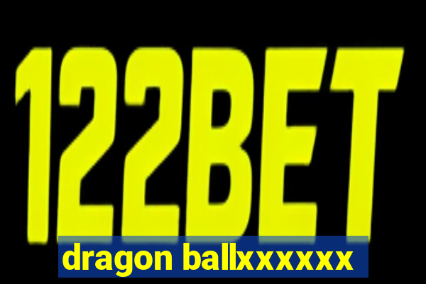 dragon ballxxxxxx